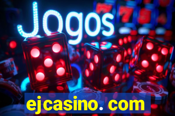 ejcasino. com